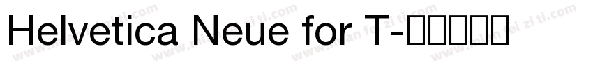 Helvetica Neue for T字体转换